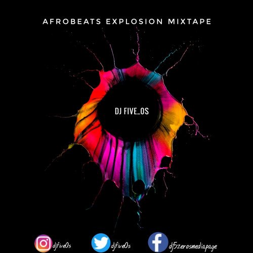 DJ Five_0s - Afrobeats Explosion Mixtape