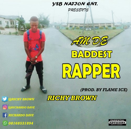 Richy Brown Nwa Gold - Am The Baddest Rapper