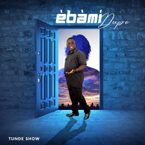 Tunde show - Ebami Dupe