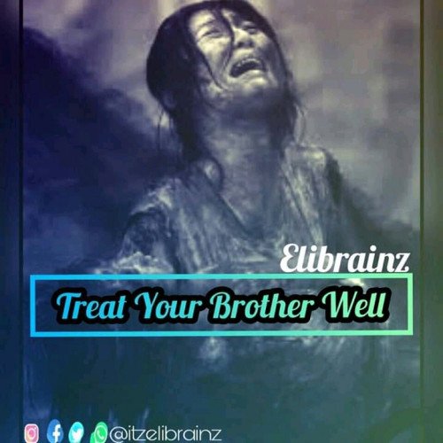 Elibrainz - Treat Your Brother Well