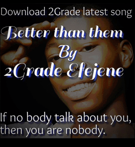 2Grade Efejene - Better Than Them (Prod By Talentshot) 2Greidz Music