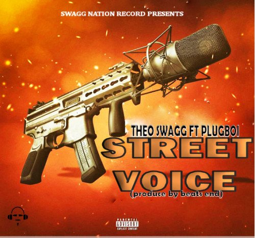 Theo swagg - STREET VOICE  Ft Plugboi