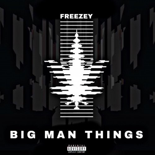 Freezey - Big Man Things