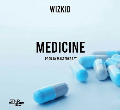Wizkid x MasterKraft - Medicine