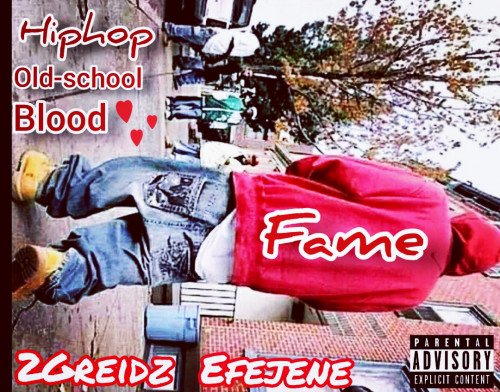 Official 2Greidz Efejene - Fame [Hiphop]