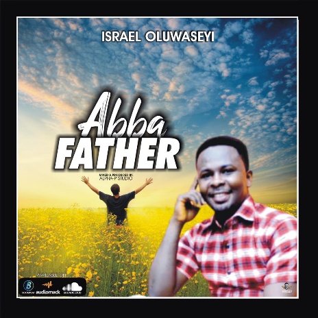 ISREAL OLUWASEYI - ABBA FATHER