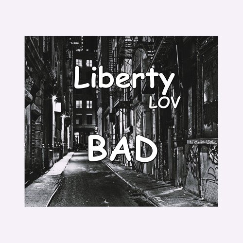 Liberty LOV - Bad