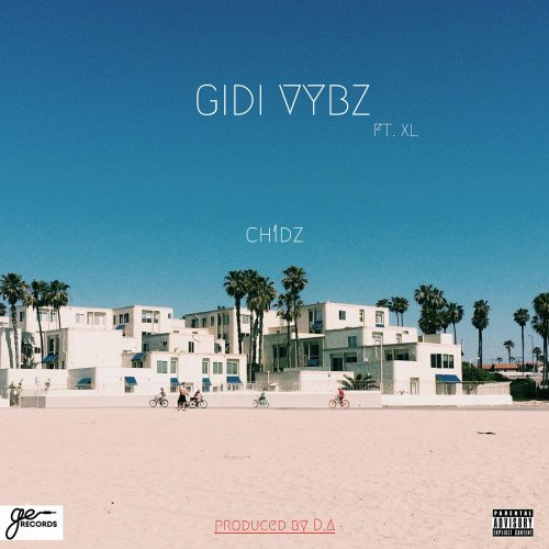 ch1dz - Gidi Vybz (feat. XL)