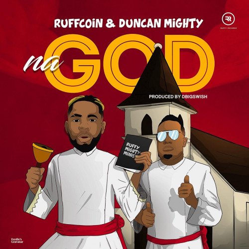 Ruffcoin - Na God (feat. Duncan Mighty)