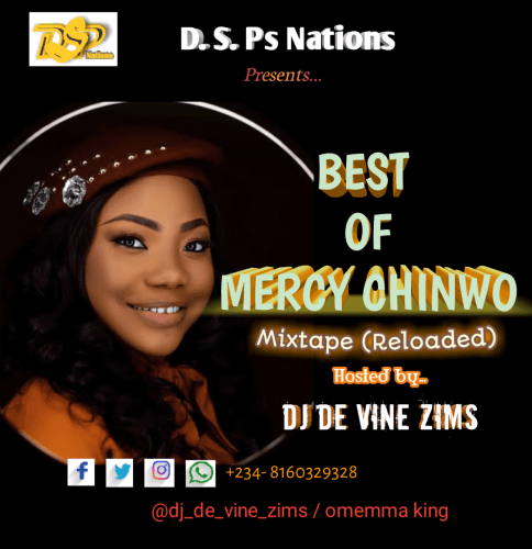 MERCY CHINWO x SHADY B x CHIOMA JESUS x FIOKEE x PREYEE ODEDE AND CHRIS MORGAN. - DJ DE VINE ZIMS In BEST OF MERCY CHINWO RELOADED(MIXTAPE)