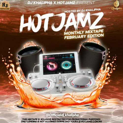 DJ KHALIPHA X HOTJAMZ - Hotjamz Monthly Mixtape February Edition Hosted By Dj Khalipha 9ja Mobile Tablet Dj