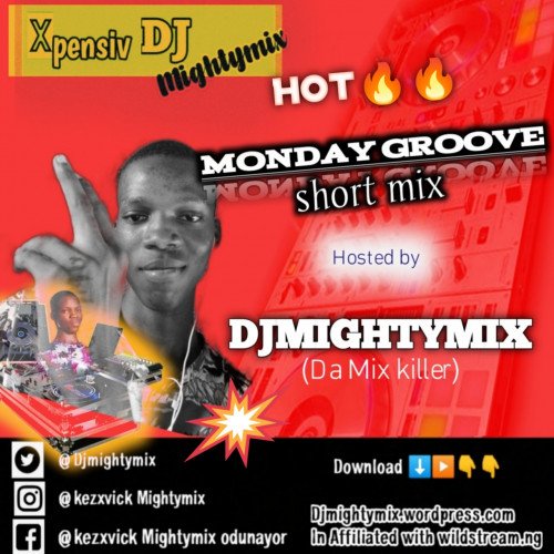 DJ mightymix - @DJ MIGHTYMIX MONDAY GROOVE SHORT MIX