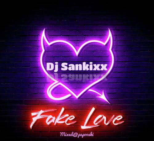 Dj Sankixx - FAKE LOVE