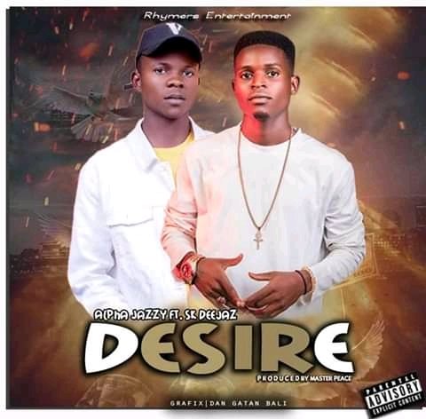 Alpher Jazzy Ft. Sk Deejaz - Desire