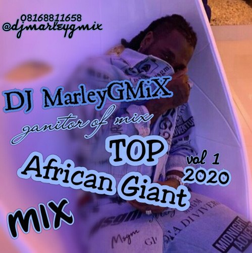 DJ Marley - African Giant 2020 Vo1 MiX