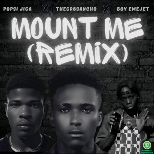 Popsi Jiga - Mount Me Remix