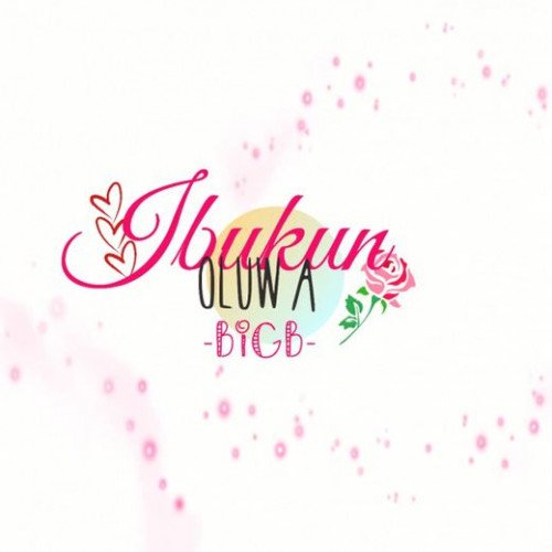 BigB - Ibukun Oluwa