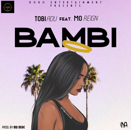 Tobi Adu - Bambi (feat. Mo Reign)