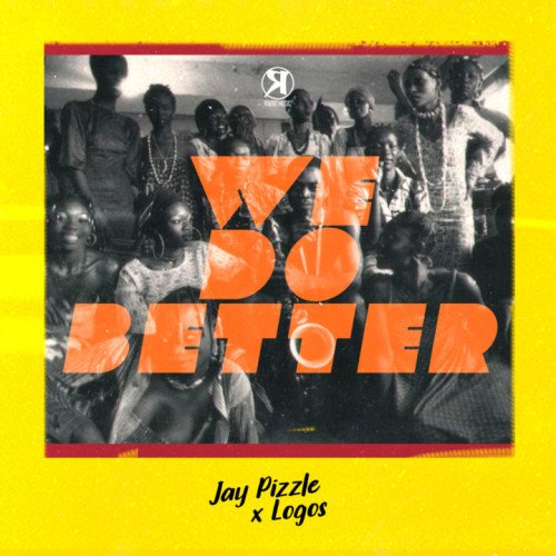 Jay Pizzle - We Do Better (feat. Logos)