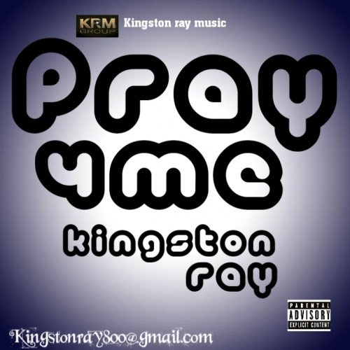 kingstonray - Mama Pray For Me