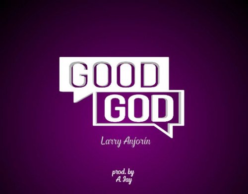 Larry Anjorin - Good God