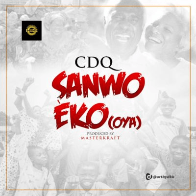 CDQ - Sanwo Eko (Oya)