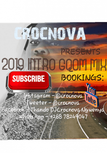 Dj Crocnova - 2019 INTRO GQOM MIX