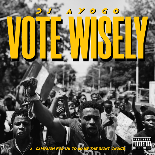 Dj ayogo - Vote Wisely