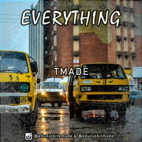TMADE - Everything