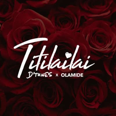 D'tunes - Titilailai (feat. Olamide)