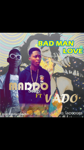 Maddo ft Vado - Bad Man Love