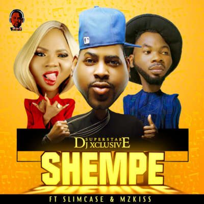 DJ Xclusive - Shempe (feat. Slimcase, MzKiss)