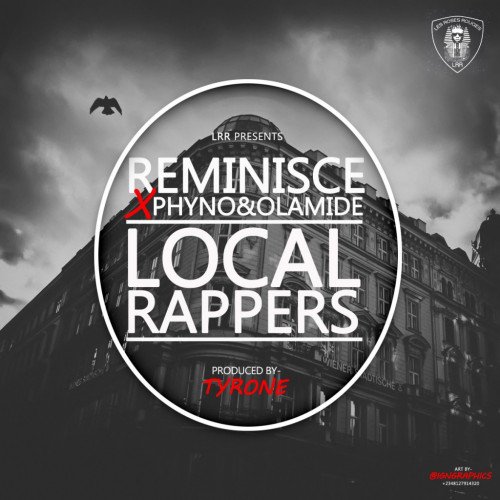 Reminisce - Local Rappers (feat. Olamide, Phyno)