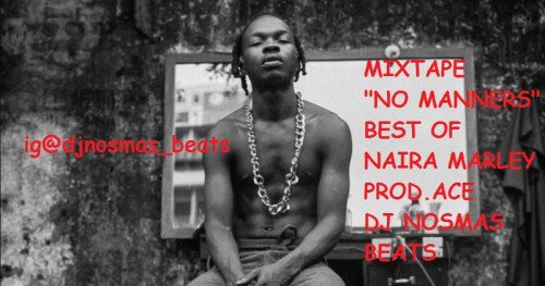 Ace DJ Nosmas - No Manners,Best Of Naira Marley 2021