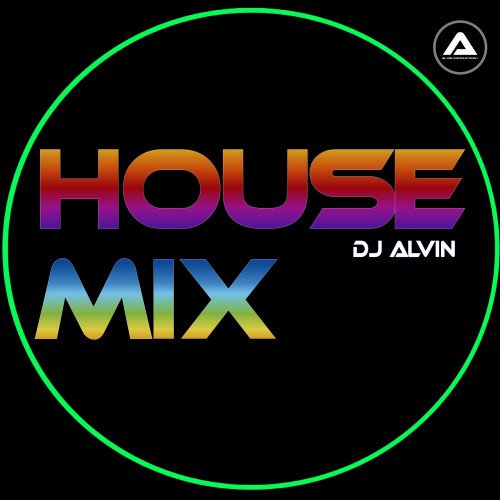 ALVIN PRODUCTION ® - DJ Alvin - House Mix