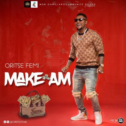 Oritse Femi - Make Am