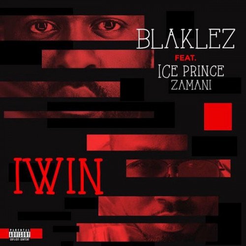 Blaklez - Iwin (feat. Ice Prince)