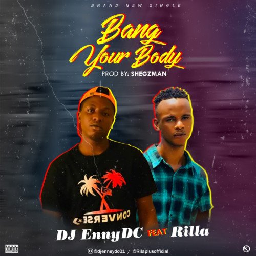 Dj EnnyDC ft Rila - Bang Your Body