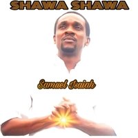 Samuel Isaiah - Shawa Shawa