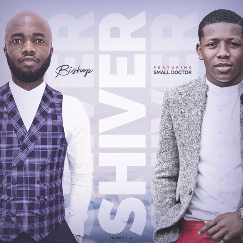 Bishop - Shiver (feat. Small Doctor)