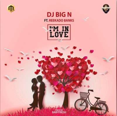DJ Big N - I'm In Love (feat. Reekado Banks)