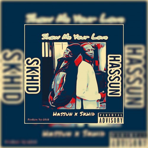 Hassun x Skhid - Show Me Your Love