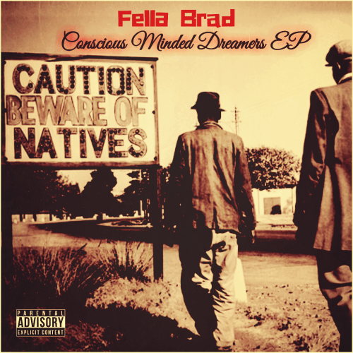 Fella Brad Featuring Mpilo & Sbahle - Conscious Minded Dreamers (Prod.By Master Wiz)