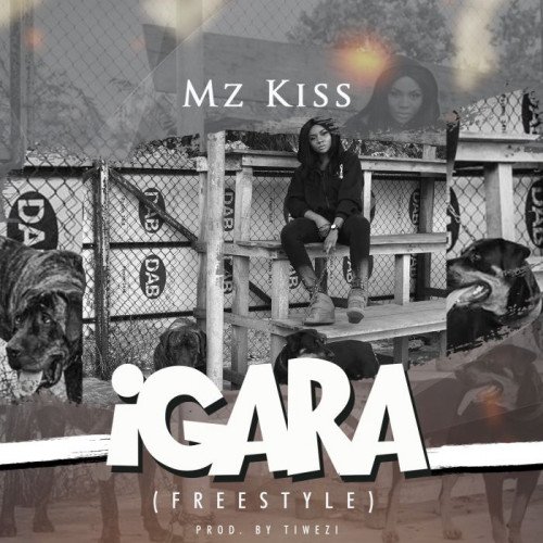 Mz Kiss - Igara (Freestyle)