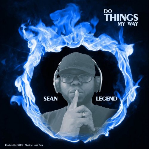 Sean Legend - Do Things My Way