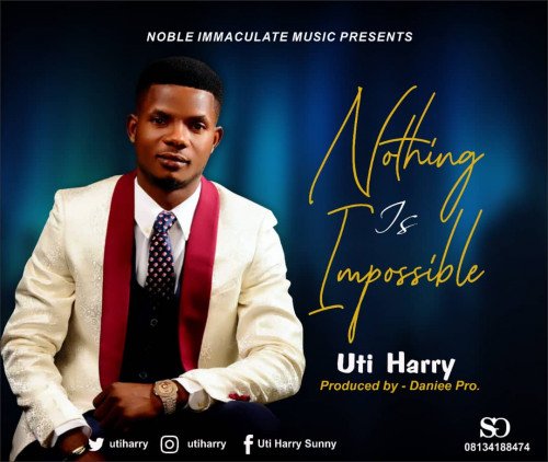 Uti Harry Feat. MaryGrace - Nothing Is Impossible