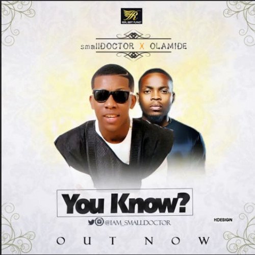 Small Doctor - You Know? (feat. Olamide)