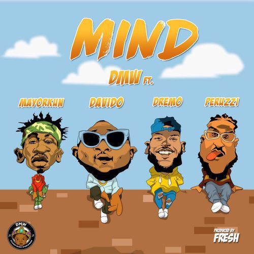 DMW - Mind (feat. Mayorkun, Peruzzi, Dremo, Davido)