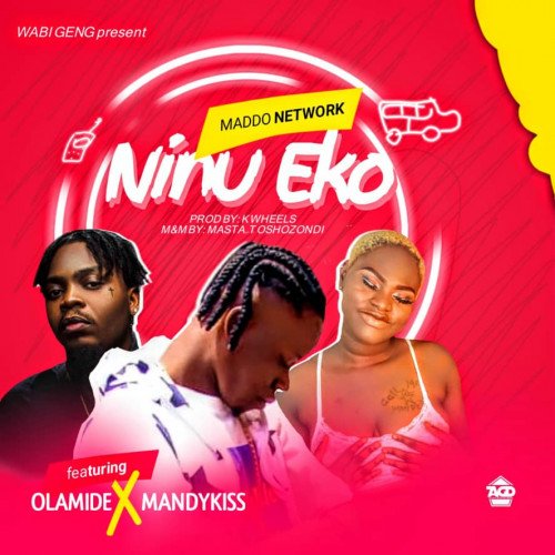 Maddo Network - Ninu Eko (feat. Olamide, Mandy Kiss)