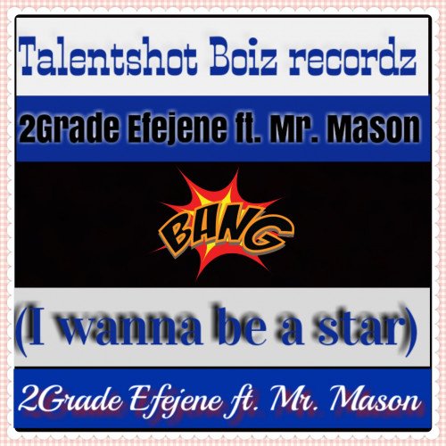 2Grade Efejene - I Wanna Be A Star